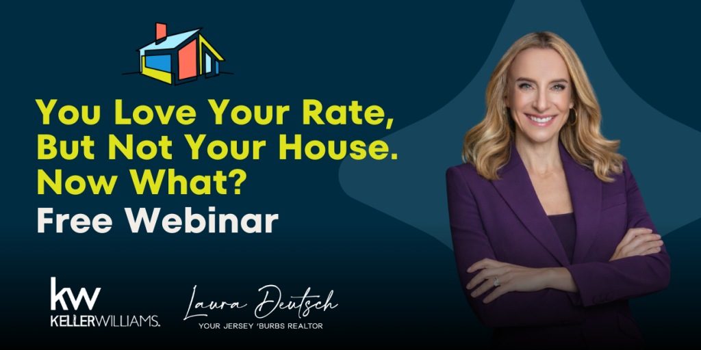 You Love Your Rate, But Not Your House. Now What?