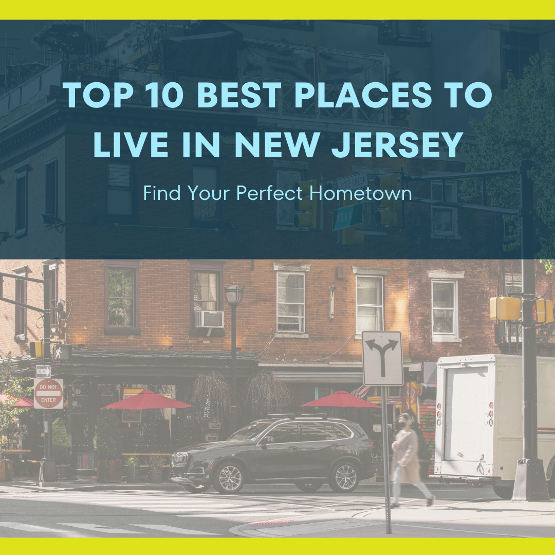 The 10 Best Places to Live in New Jersey - LauraDeutschNJ